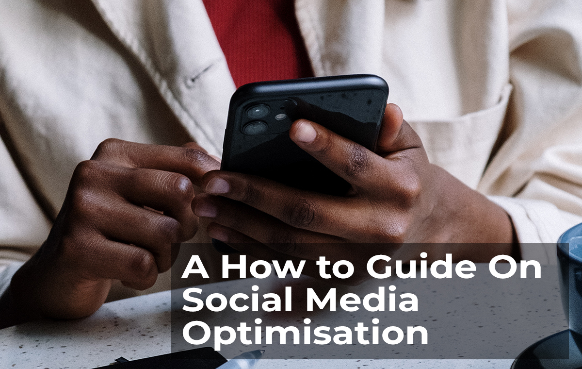 a how to guide on social media optimisation main banner image for blog post