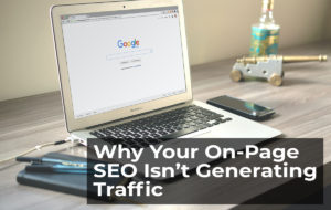 why your on-page seo isn't generating traffic main banner image on header